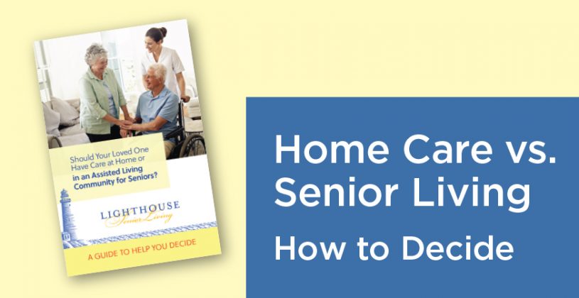Banner with A Guide to Help you Decide and Home Care vs. Senior Living How to Decide in a text box on bottom right. 